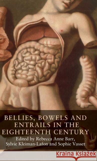 Bellies, Bowels and Entrails in the Eighteenth Century  9781526127051 Manchester University Press - książka