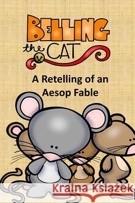 Belling the Cat A Retelling of an Aesop Fable Clips, Edu 9781986939287 Createspace Independent Publishing Platform - książka