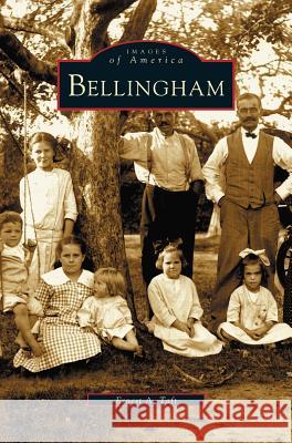 Bellingham Ernest A Taft 9781531608453 Arcadia Publishing Library Editions - książka