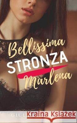 Bellissima stronza Marlena Giulia Amaranto 9781694280589 Independently Published - książka