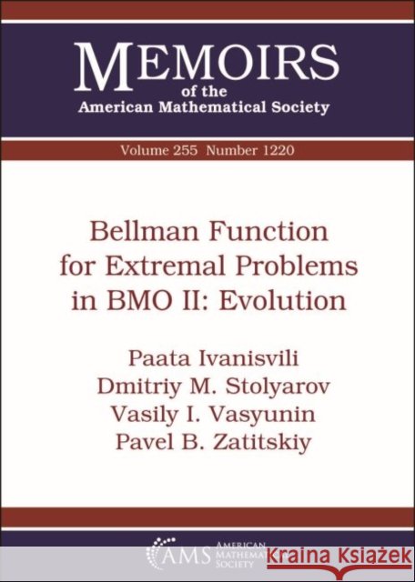 Bellman Function for Extremal Problems in BMO II: Evolution Paata Ivanisvili Dmitriy M. Stolyarov Vasily I. Vasyunin 9781470429546 American Mathematical Society - książka