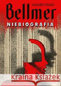 Bellmer. Niebiografia Turek Marek 9788364858611 Kultura gniewu - książka