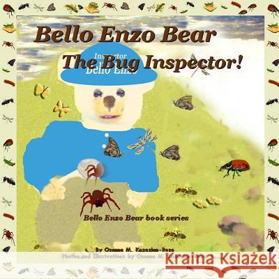 Bello Enzo Bear The Bug Inspector! Rosa, Osanna Kazezian 9781494470289 Createspace - książka