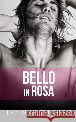 Bello in Rosa Sara Benatti Alessandra Magagnato Jay Northcote 9781799017332 Independently Published - książka