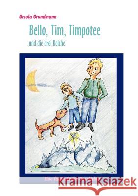 Bello, Tim, Timpotee und die drei Dolche: Eine fantastische Geschichte Grundmann, Ursula 9783837060560 Books on Demand - książka