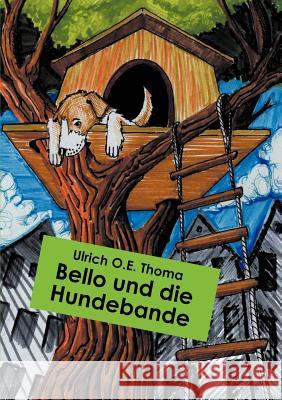 Bello und die Hundebande Ulrich O E Thoma 9783833010934 Books on Demand - książka