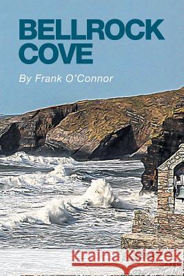 Bellrock Cove Frank O'Connor 9781514464106 Xlibris - książka