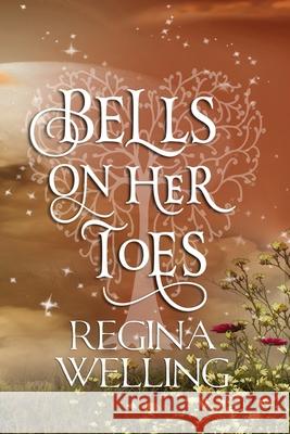 Bells On Her Toes (Large Print): Paranormal Women's Fiction Regina Welling 9781953044945 Willow Hill Books - książka