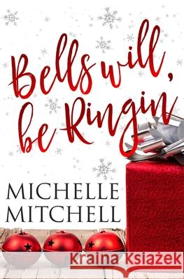 Bells Will Be Ringin': A Hilson Family Christmas Novella Michelle Mitchell 9781087916224 Indy Pub - książka