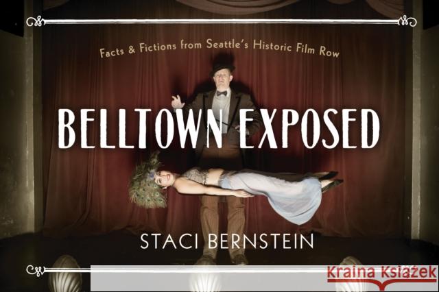 Belltown Exposed: A Local History Told Through Tableaux Vivants  9781634059176 Chin Music - książka