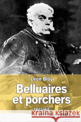 Belluaires et porchers Bloy, Leon 9781514877098 Createspace - książka