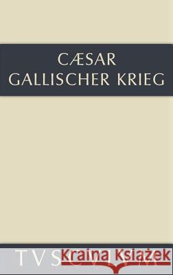 Bellum Gallicum / Der gallische Krieg C. Julius Caesar 9783110356199 Walter de Gruyter - książka