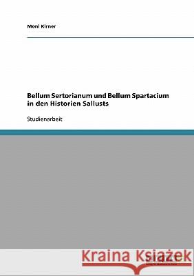 Bellum Sertorianum und Bellum Spartacium in den Historien Sallusts Moni Kirner 9783638729499 Grin Verlag - książka