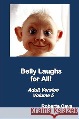 Belly Laughs for All - Volume 5 Roberta Cava 9780994436528 Cava Consulting - książka