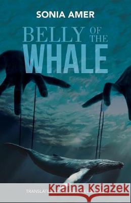 Belly of the Whale Sonia Amer Abeer Elgamal 9781543753738 Partridge Publishing Singapore - książka