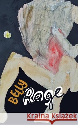 Belly Rage Kate Dotson 9781663219398 iUniverse - książka