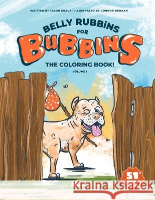 Belly Rubbins For Bubbins- The Coloring Book! Jason D. Kraus Connor DeHaan 9780578788449 Bubbins, LLC - książka