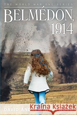 Belmedon, 1914 David Andrew Westwood 9781520635965 Independently Published - książka