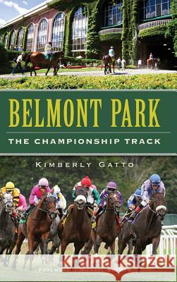 Belmont Park: The Championship Track Kimberly Gatto Michael Blowen 9781540232267 History Press Library Editions - książka