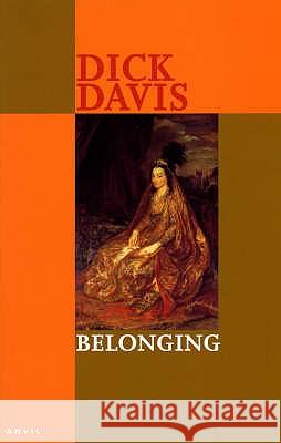 Belonging Dick Davis 9780856463488 ANVIL PRESS POETRY - książka