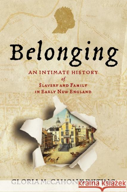 Belonging: An Intimate History of Slavery and Family in Early New England  9781512824490 University of Pennsylvania Press - książka