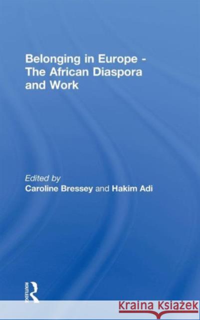 Belonging in Europe - The African Diaspora and Work Bressey Caroline                         Caroline Bressey 9780415488709 Routledge - książka