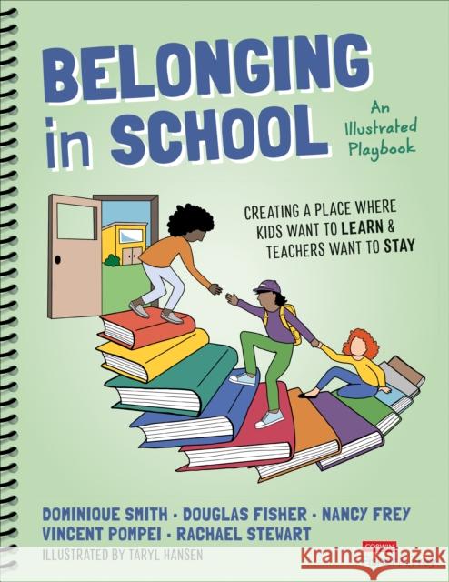 Belonging in School: Creating a Place Where Kids Want to Learn and Teachers Want to Stay--An Illustrated Playbook Dominique Smith Douglas Fisher Nancy Frey 9781071936030 Corwin Publishers - książka
