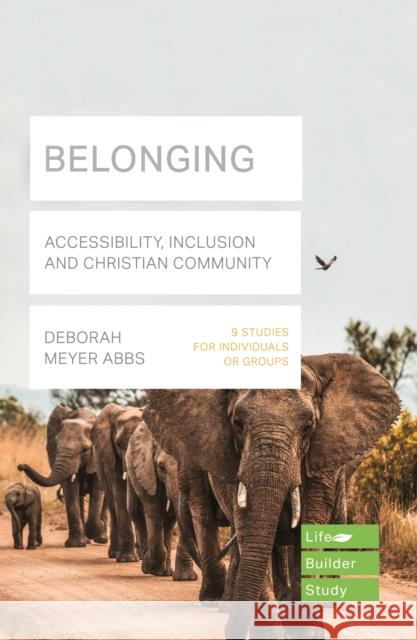 Belonging (Lifebuilder Bible Study): Accessibility, Inclusion and Christian Community Deborah Abbs 9781789743852 Inter-Varsity Press - książka