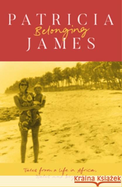 Belonging: Tales from a Life in Africa, Wales and Beyond Patricia James 9781917140669 Parthian - książka