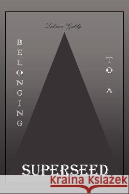 Belonging to a Superseed Lubaina Galely 9781479743674 Xlibris Corporation - książka