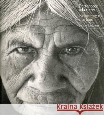 Belonging to the Land: Life in the Communities of the Chaco Region of Salta Pablo Lasansky Morita Carrasco Francisco Perez 9788791563003 IWGIA - książka