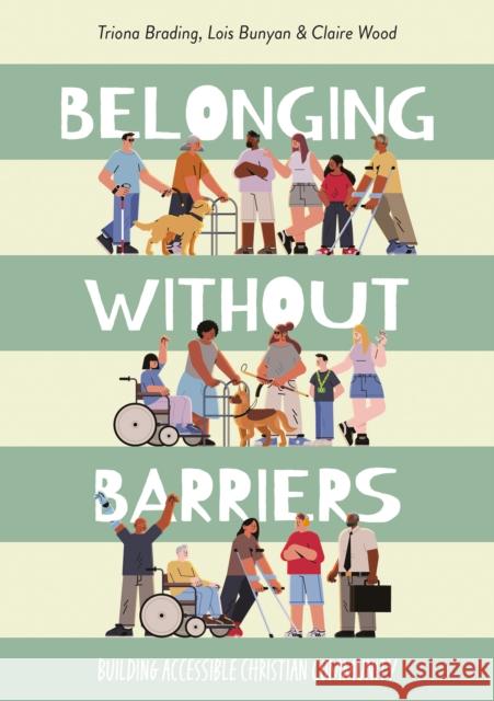 Belonging without Barriers: Building accessible Christian community Claire Wood 9781800394209 BRF (The Bible Reading Fellowship) - książka