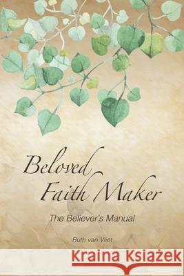 Beloved Faith Maker: The Believer's Manual Ruth Va 9780620862820 Self Publishing - książka
