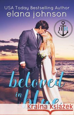 Beloved in Blue: Sweet Contemporary Beach Romance Elana Johnson 9781983332456 Independently Published - książka