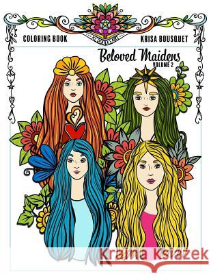 Beloved Maidens: Coloring Book (Volume 2) Krisa Bousquet 9781725939868 Createspace Independent Publishing Platform - książka