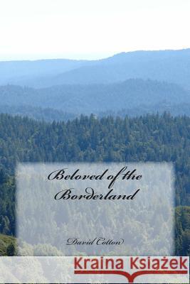 Beloved of the Borderland MR David M. Cotton 9781505881141 Createspace - książka