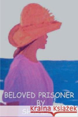 Beloved Prisoner: A True Story of an Iranian Woman's Struggle to Be Free Shahla 9780595012329 Writers Club Press - książka