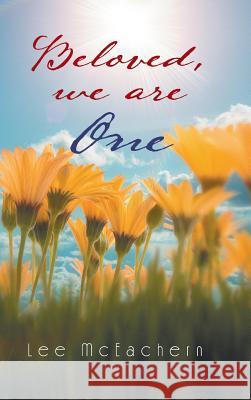 Beloved, We Are One McEachern, Lee 9781481755399 Authorhouse - książka