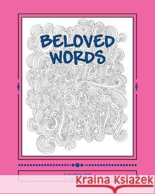 Beloved Words: Coloring God's Word Heidi McKee 9781530709816 Createspace Independent Publishing Platform - książka