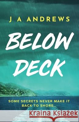 Below Deck: A tense psychological thriller at sea Ja Andrews 9788727273501 Saga Egmont - książka