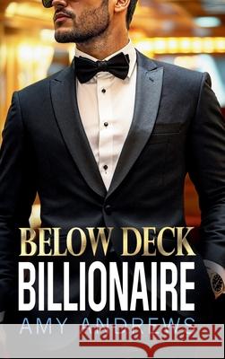 Below Deck Billionaire Amy Andrews 9781836179719 Boldwood Books Ltd - książka