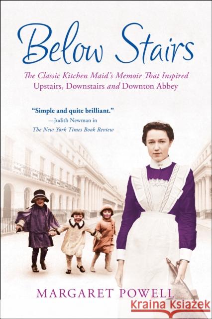 Below Stairs: The Classic Kitchen Maid's Memoir That Inspired Upstairs, Downstairs and Downton Abbey Powell, Margaret 9781250023216 St. Martin's Griffin - książka