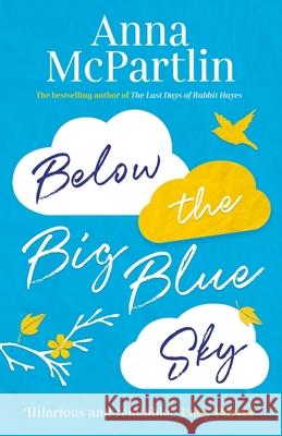Below the Big Blue Sky: A heartbreaking, heartwarming, laugh-out-loud novel for fans of Jojo Moyes Anna McPartlin 9781838770808 Zaffre - książka