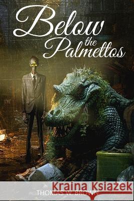 Below the Palmettos Audrey K Brown Susan Krupp Thomas W Brown 9798399916323 Independently Published - książka