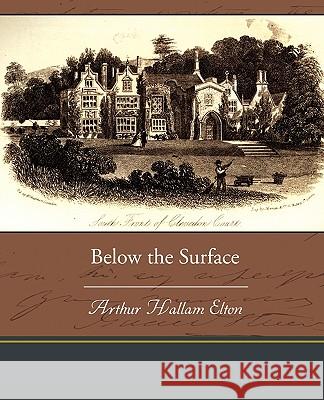 Below the Surface Arthur Hallam Elton 9781438535074 Book Jungle - książka