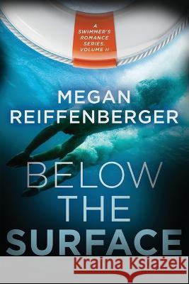 Below the Surface Megan Reiffenberger Megan Records Michael Rehder 9781736988435 Megan Reiffenberger - książka