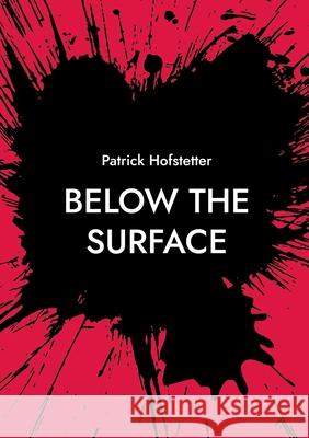 Below the Surface Patrick Hofstetter 9783819283345 Bod - Books on Demand - książka