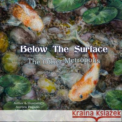 Below the Surface: The Other Metropolis Aurora Pagano Aurora Pagano 9781658713252 Independently Published - książka