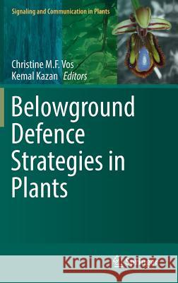 Belowground Defence Strategies in Plants Christine Vos Kemal Kazan 9783319423173 Springer - książka