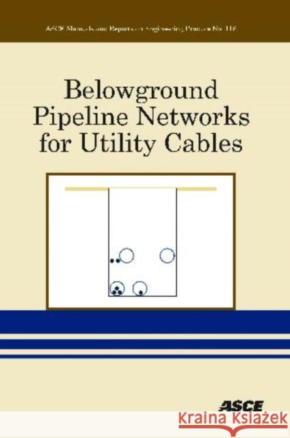 Belowground Pipeline Networks for Utility Cables Lawrence M. Slavin 9780784410554 AMERICAN SOCIETY OF CIVIL ENGI - książka